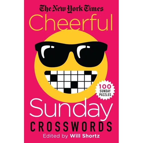 The New York Times Cheerful Sunday Crosswords: 100 Sunday Puzzles - Paperback