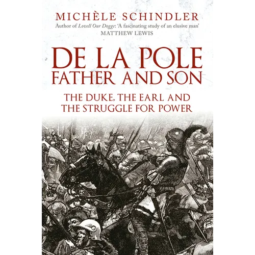 de la Pole, Father and Son: The Duke, the Earl and the Struggle for Power - Hardcover