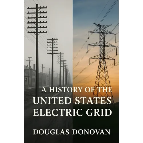 A History of the United States Electric Grid - Paperback