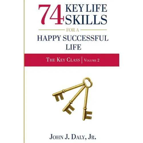 74 Life Skills for a Happy, Successful Life - Paperback