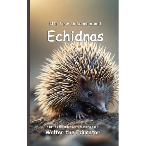 It's Time to Learn about Echidnas - Paperback