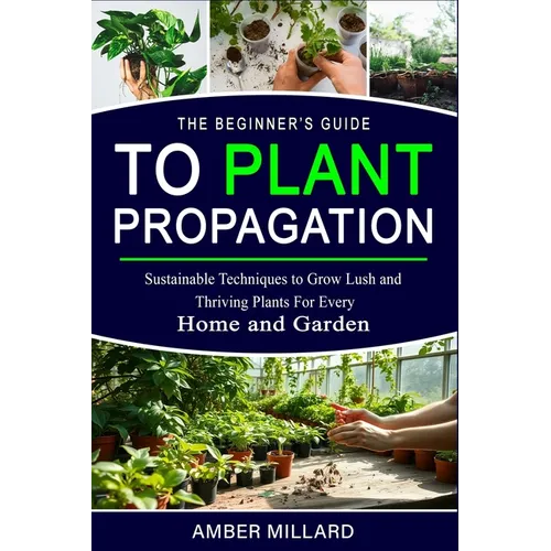The Beginners Guide to Plant Propagation - Paperback