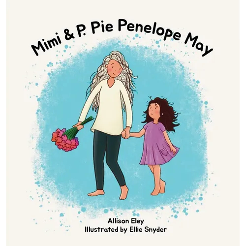 Mimi & P. Pie Penelope May - Hardcover
