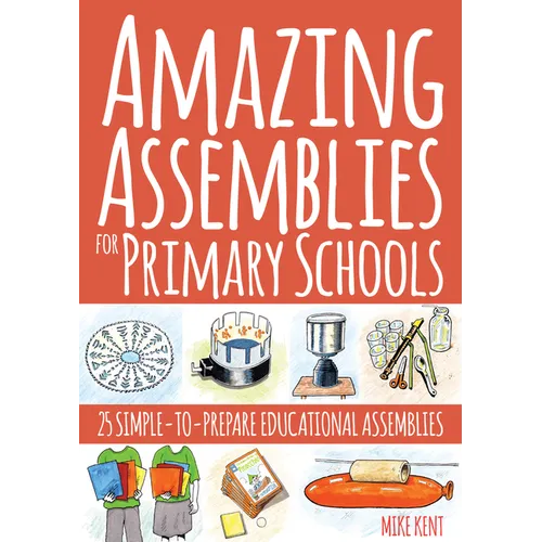 Amazing Assemblies for Primary Schools: 25 Simple-To-Prepare Educational Assemblies - Paperback