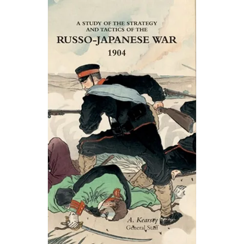 A Study of the Strategy and Tactics of the Russo-Japanese War, 1904 - Hardcover
