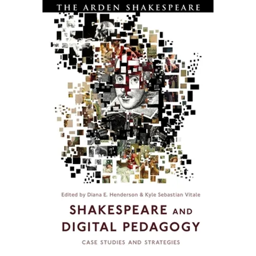 Shakespeare and Digital Pedagogy: Case Studies and Strategies - Paperback