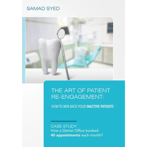 The Art of Patient Re-Engagement: How to Win Back Your Inactive Patients - Paperback