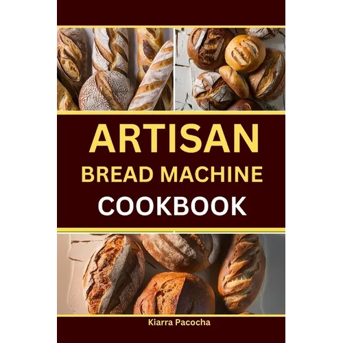Artisan Bread Machine Cookbook - Paperback