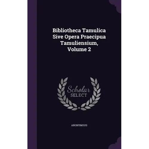 Bibliotheca Tamulica Sive Opera Praecipua Tamuliensium, Volume 2 - Hardcover
