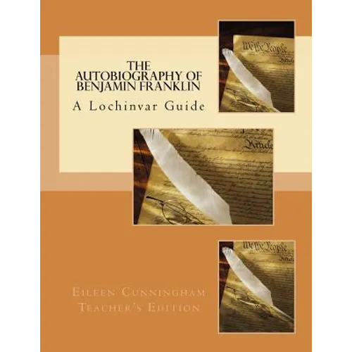 The Autobiography of Ben Franklin: A Lochinvar Guide: Teacher's Edition - Paperback