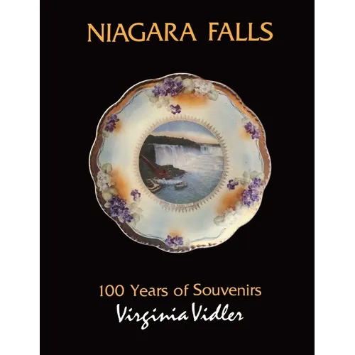 Niagara Falls: 100 Years of Souvenirs - Paperback