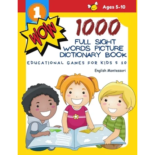 1000 Full Sight Words Picture Dictionary Book English Montessori Educational Games for Kids 5 10: First Sight word flash cards learning activities to - Paperback