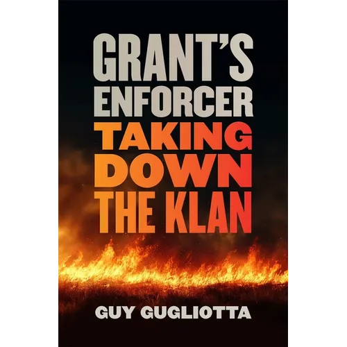 Grant's Enforcer: Taking Down the Klan - Hardcover