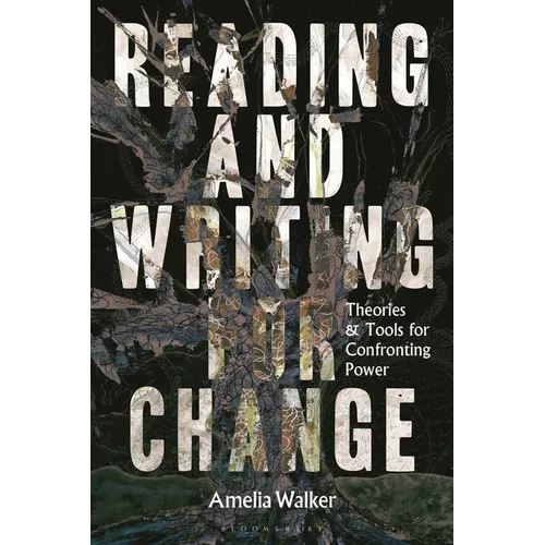 Reading and Writing for Change: Theories and Tools for Confronting Power - Hardcover