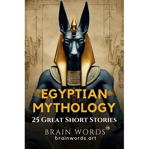 25 Great Short Stories - Egyptian Mythology - Paperback