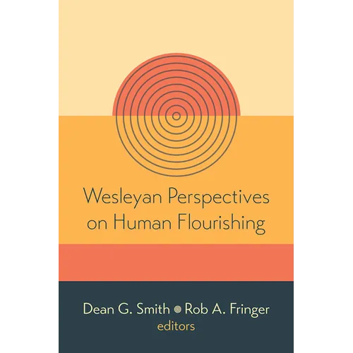 Wesleyan Perspectives on Human Flourishing - Paperback
