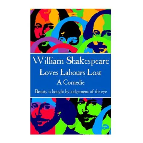 William Shakespeare - Loves Labours Lost: 