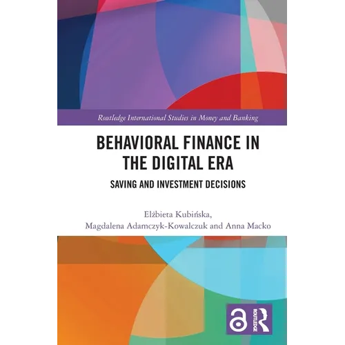 Behavioral Finance in the Digital Era: Saving and Investment Decisions - Paperback