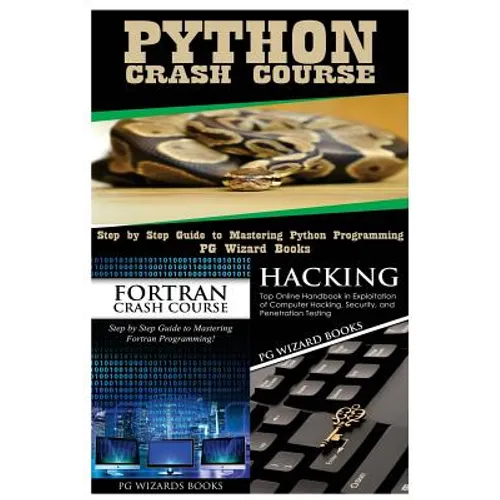 Python Crash Course + FORTRAN Crash Course + Hacking - Paperback