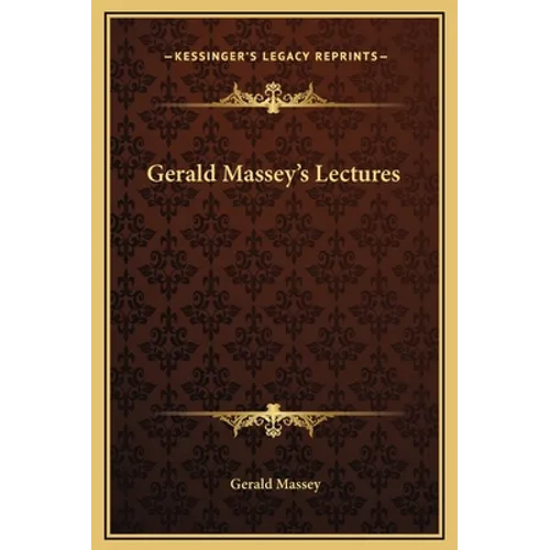 Gerald Massey's Lectures - Hardcover
