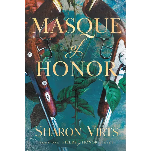 Masque of Honor: Book One in the Fields of Honor Series - Paperback