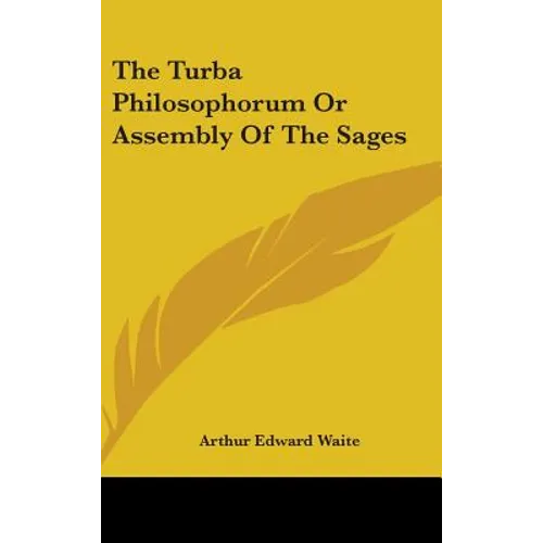 The Turba Philosophorum Or Assembly Of The Sages