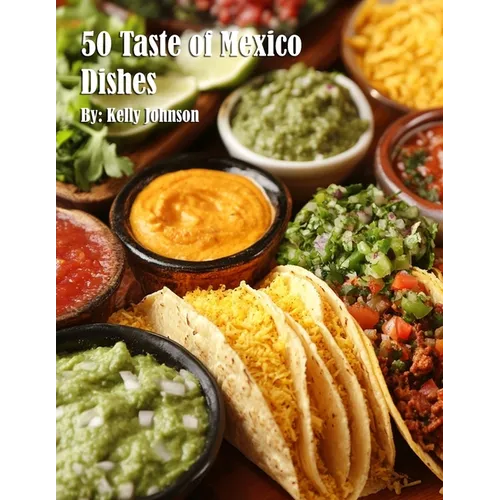 50 Taste of Mexico Dishes - Paperback
