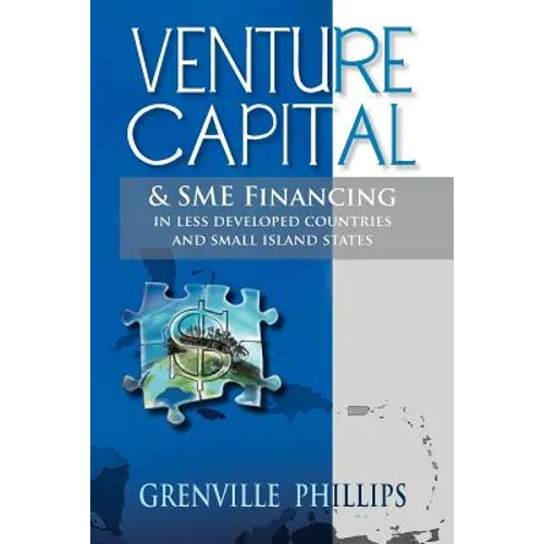 Venture Capital & Sme Financing: In Less Developed Countries & Small Island States - Paperback