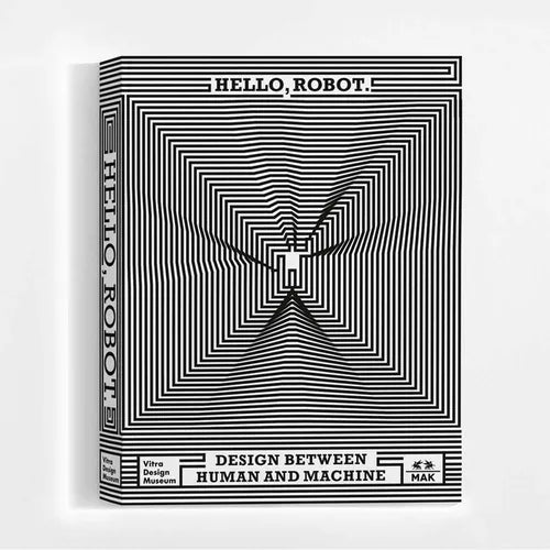 Hello, Robot.: Design Between Human and Machine - Paperback