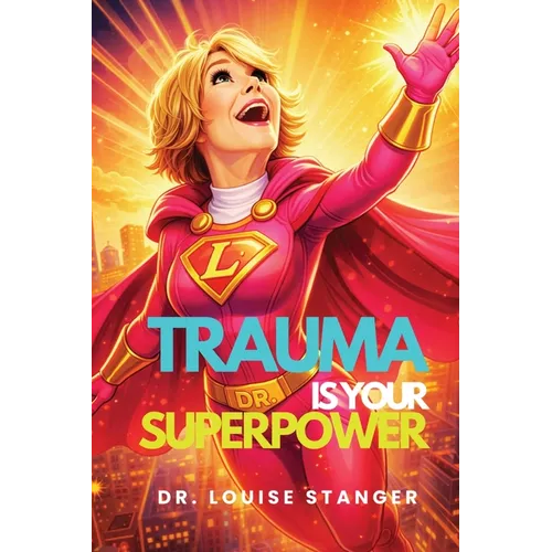 Trauma Is Your Superpower - Paperback