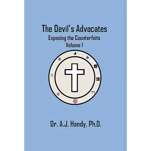 The Devil's Advocates - Exposing the Counterfeits Exposing the Counterfeits - Hardcover