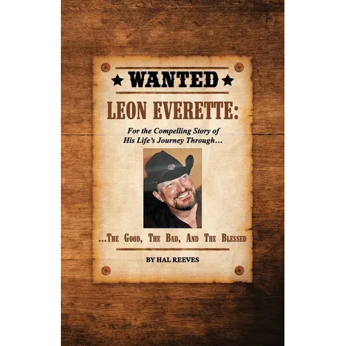 LEON EVERETTE, The Good, The Bad, and The Blessed - Paperback
