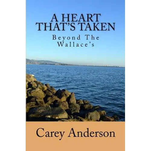 Beyond The Wallace's: A Heart That's Taken - Paperback