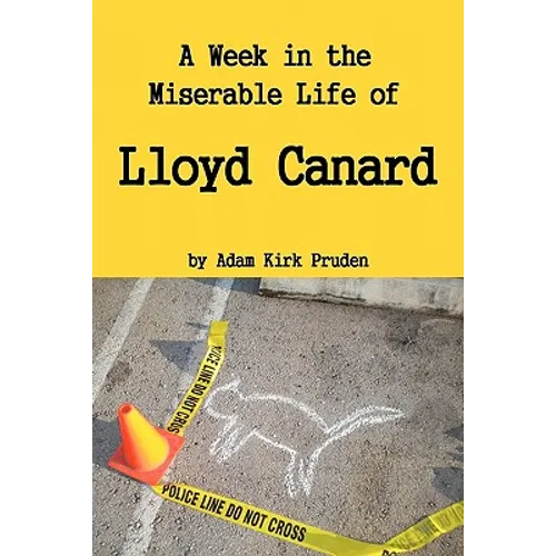 A Week in the Miserable Life of Lloyd Canard - Paperback