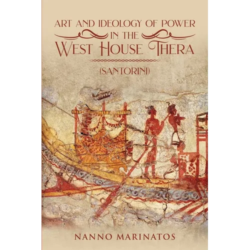 Art and Ideology of Power in the West House Thera - Paperback