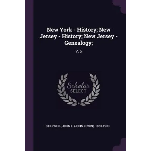 New York - History; New Jersey - History; New Jersey - Genealogy;: V. 5 - Paperback