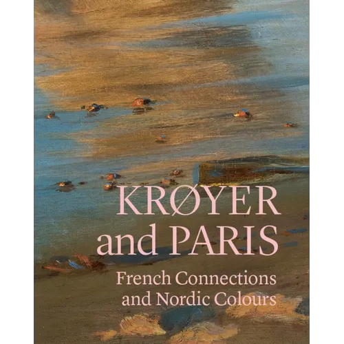 Krøyer and Paris: French Connections and Nordic Colours - Paperback