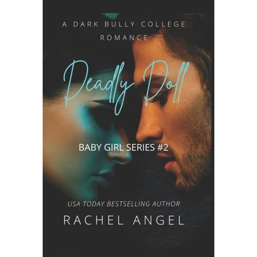 Deadly Doll: A New Adult Dark Bully Romance Mystery Thriller (Baby Girl Series #2) - Paperback