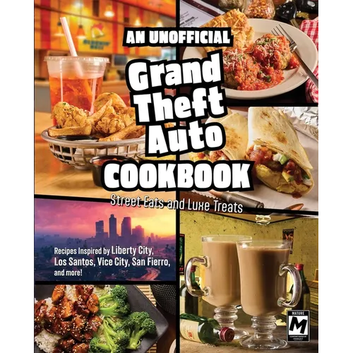 An Unofficial Grand Theft Auto Cookbook: Street Eats and Luxe Treats - Hardcover