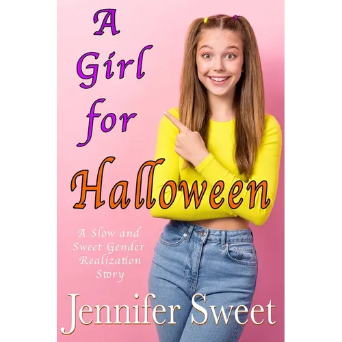 A Girl For Halloween: A Slow and Sweet Gender Realization Story - Paperback