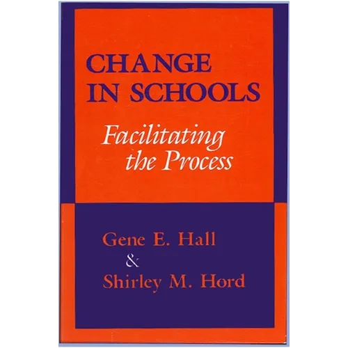 Change in Schools: Facilitating the Process - Paperback