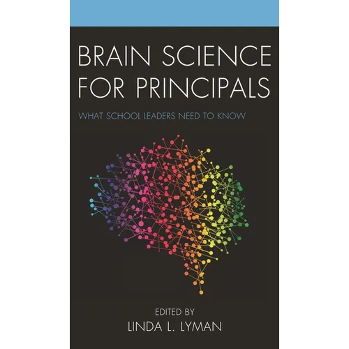 Brain Science for Principals: What School Leaders Need to Know - Hardcover