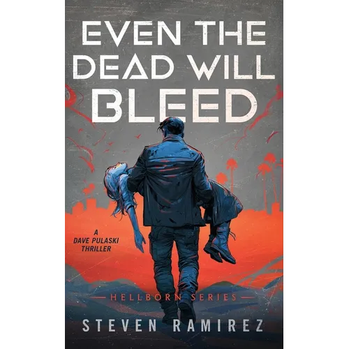 Even The Dead Will Bleed: A Dave Pulaski Thriller - Paperback