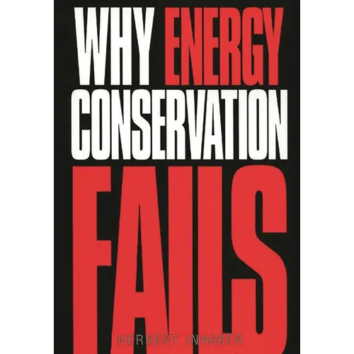 Why Energy Conservation Fails - Hardcover