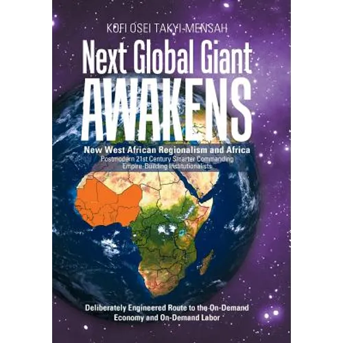 Next Global Giant Awakens: New West African Regionalism and Africa - Hardcover