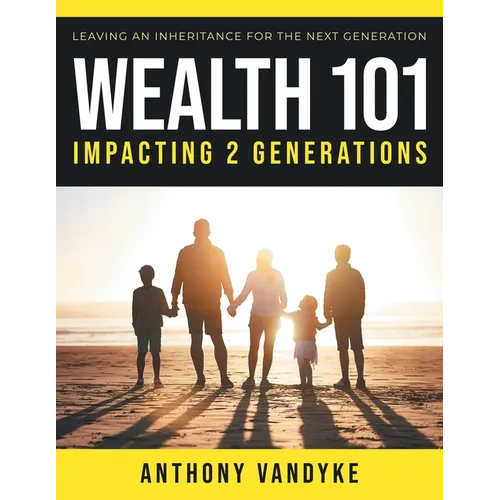 Wealth 101: Impacting 2 Generations