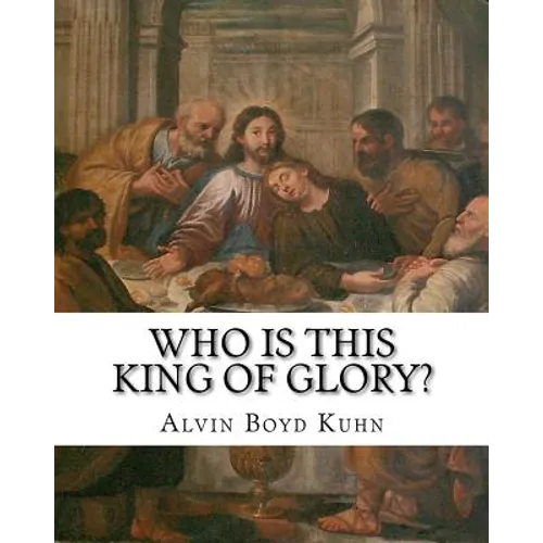 Who is this King of Glory?: A Critical Study of the Christos-Messiah Tradition - Paperback