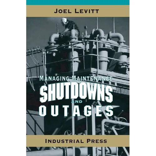Managing Maintenance Shutdowns and Outages - Hardcover