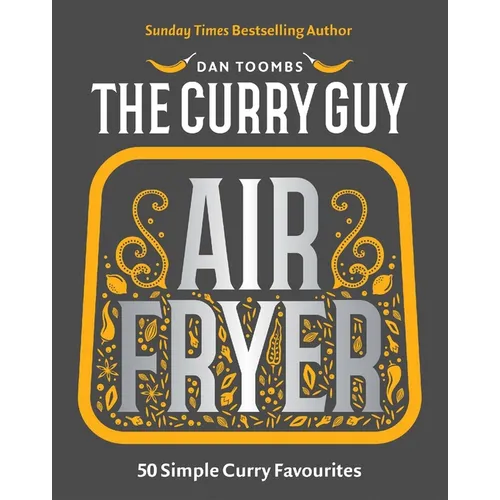 Curry Guy Air Fryer: 50 Simple Curry Favourites - Hardcover