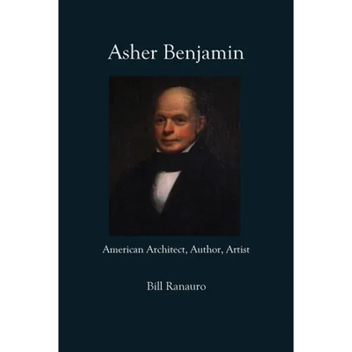 Asher Benjamin: American Architect, Author, Artist - Paperback